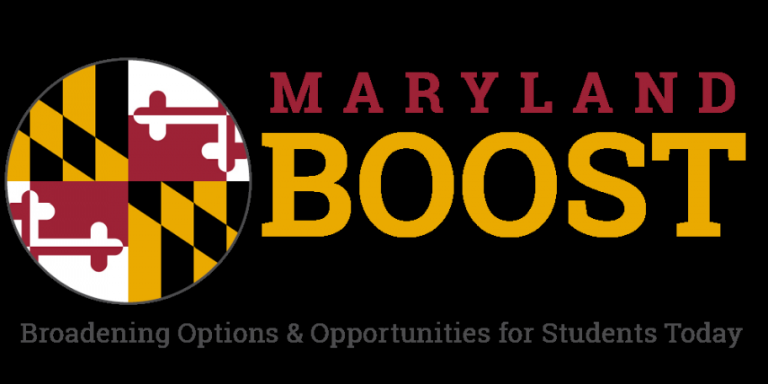 Maryland BOOST Broadening Options and Opportunities for Students Today